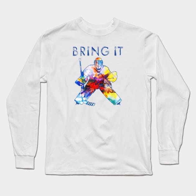 Bring It Hockey Goalie Watercolor Long Sleeve T-Shirt by SaucyMittsHockey